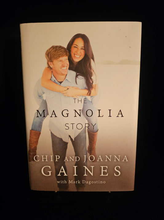 The Magnolia Story by Chip and Joanna Gaines
