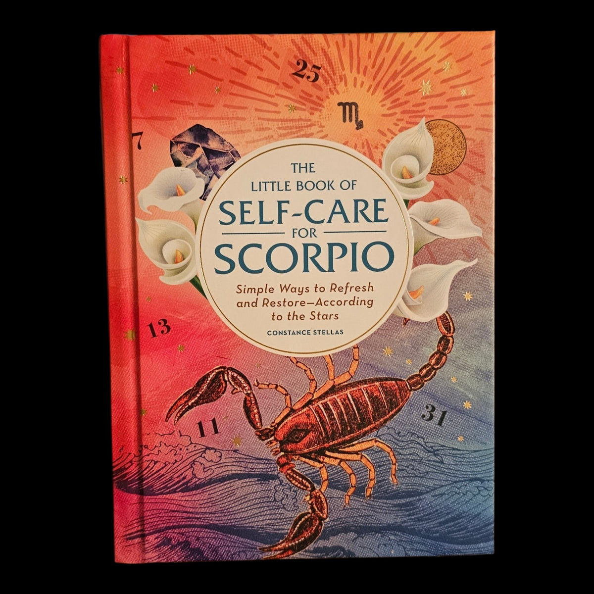 The Little Book of Self Care for Scorpio by Constance Stellas (Hardcover)